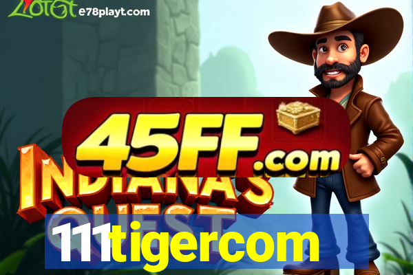111tigercom