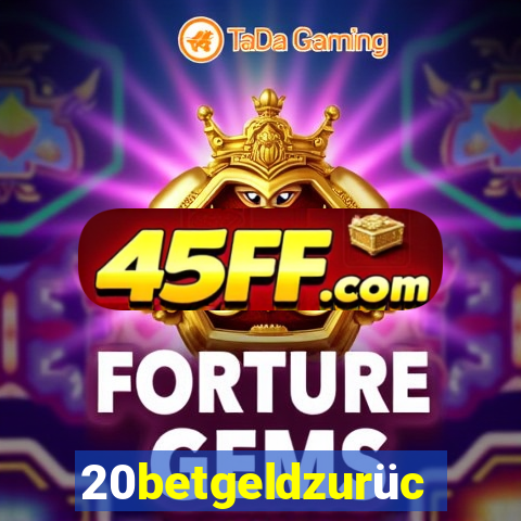 20betgeldzurück