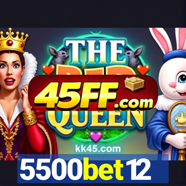 5500bet12