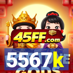5567k