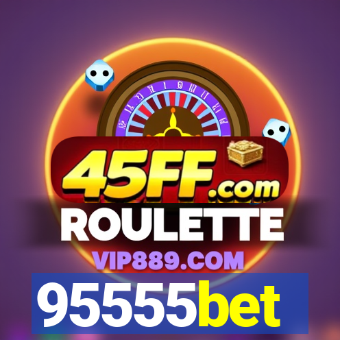 95555bet
