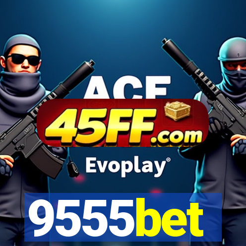 9555bet