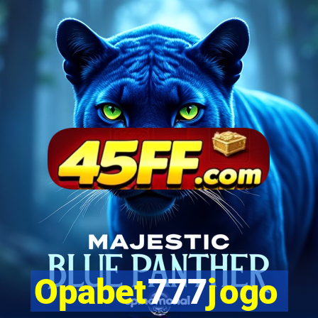 Opabet777jogo