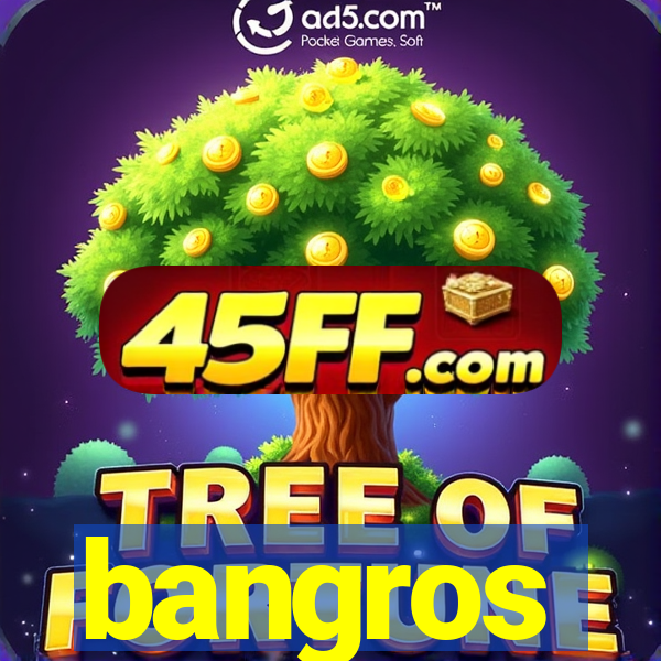 bangros