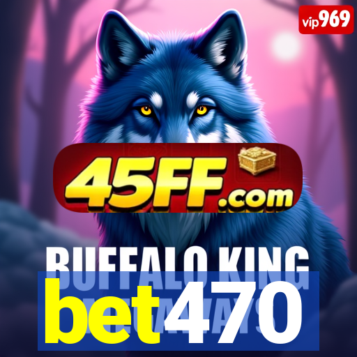 bet470