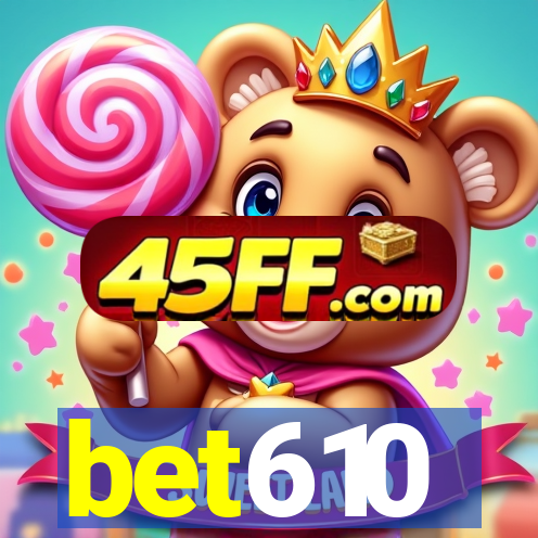 bet610