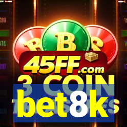 bet8k