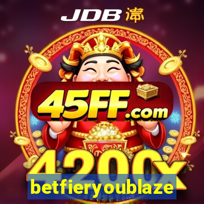 betfieryoublaze