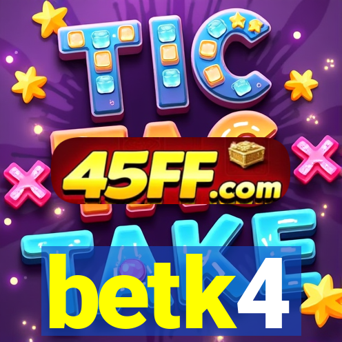 betk4