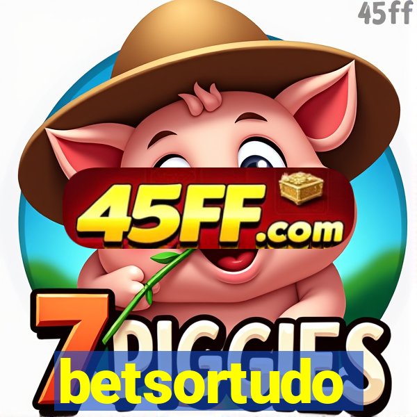 betsortudo