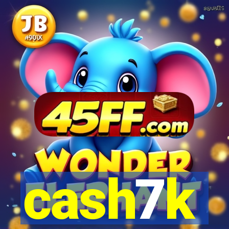 cash7k