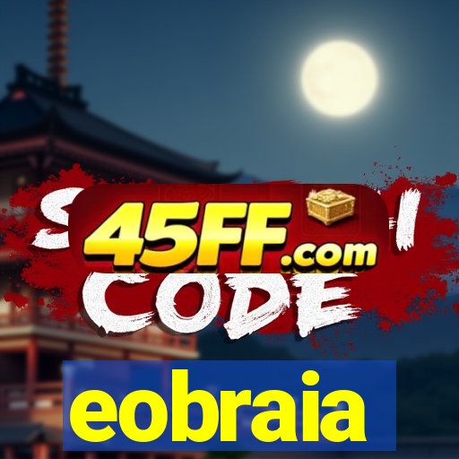 eobraia