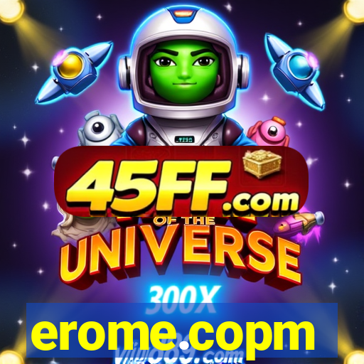 erome.copm