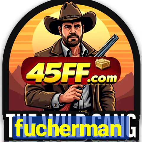 fucherman