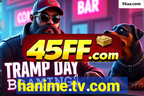 hanime.tv.com