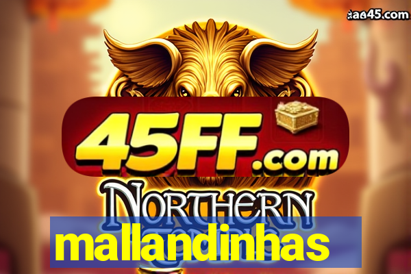mallandinhas