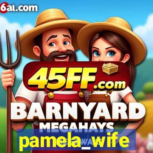 pamela_wife