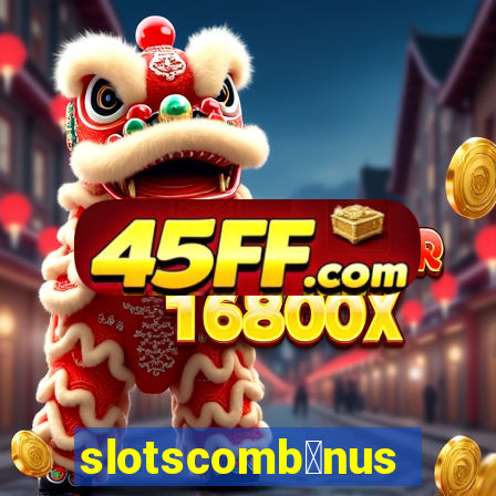 slotscomb么nus
