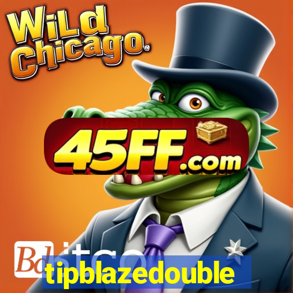 tipblazedouble