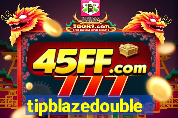 tipblazedouble