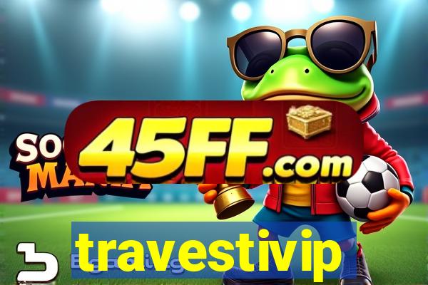 travestivip