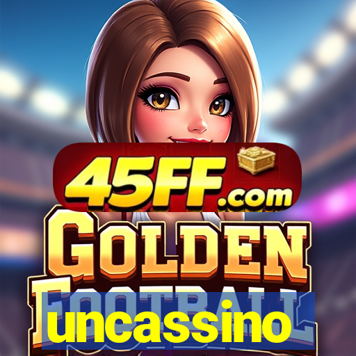 uncassino