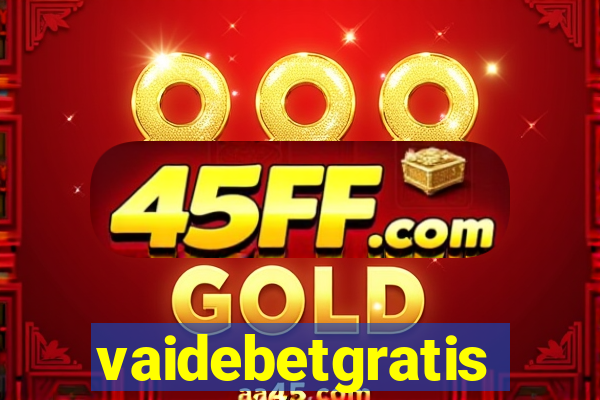 vaidebetgratis