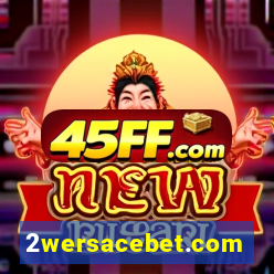 2wersacebet.com