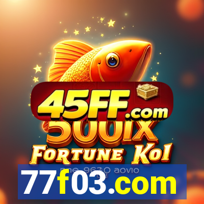77f03.com