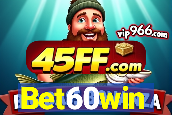 Bet60win