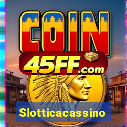 Slotticacassino