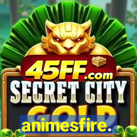 animesfire.
