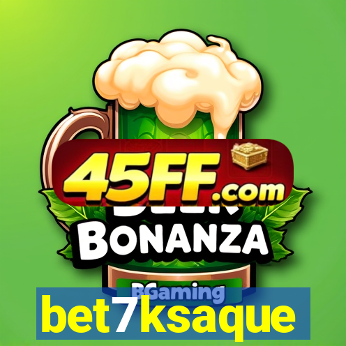 bet7ksaque
