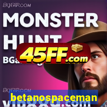 betanospaceman