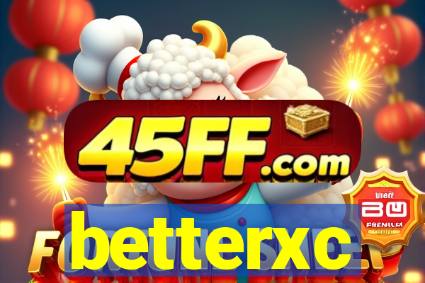 betterxc