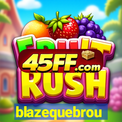 blazequebrou