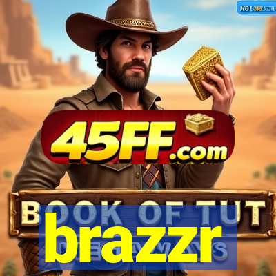 brazzr