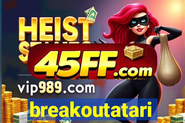 breakoutatari