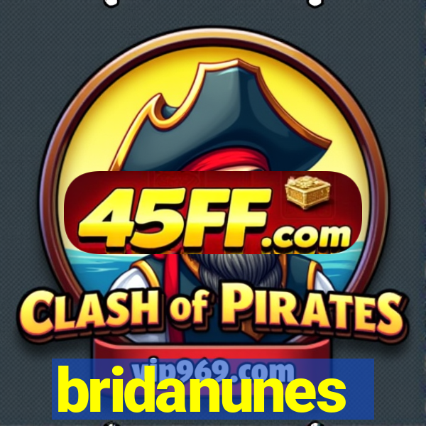 bridanunes