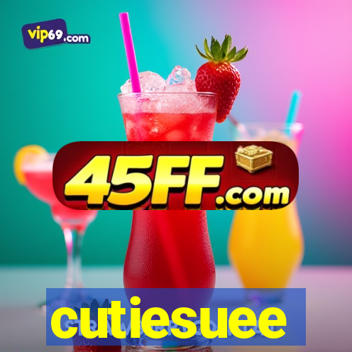 cutiesuee