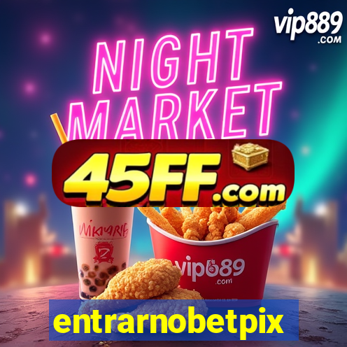 entrarnobetpix