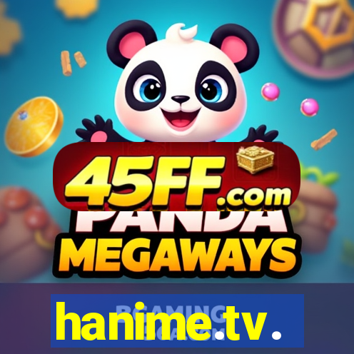 hanime.tv.