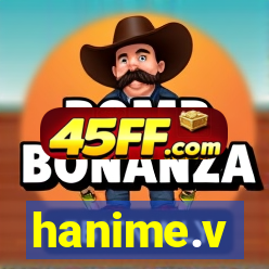 hanime.v