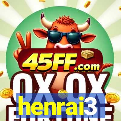 henrai3