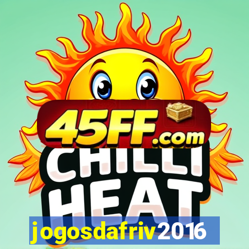 jogosdafriv2016