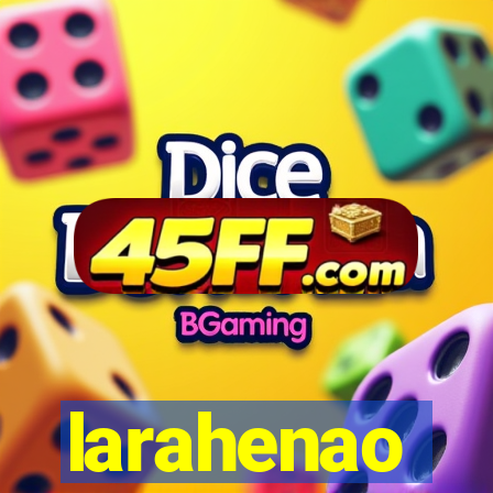 larahenao