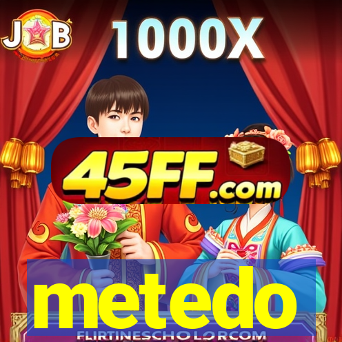 metedo