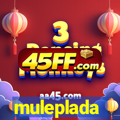 muleplada