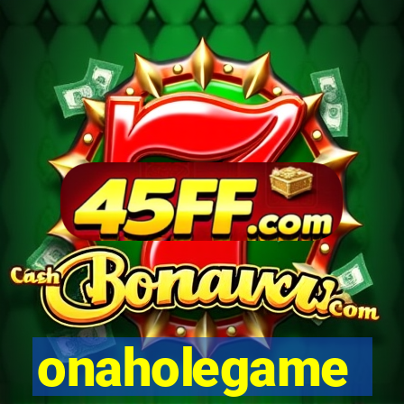 onaholegame
