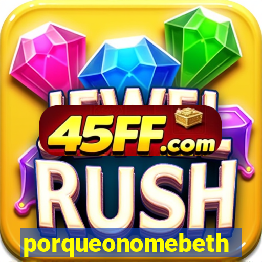 porqueonomebeth